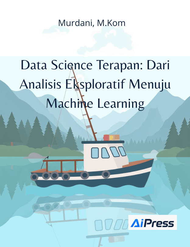 Data Science Terapan: Dari Analisis Eksploratif Menuju Machine Learning